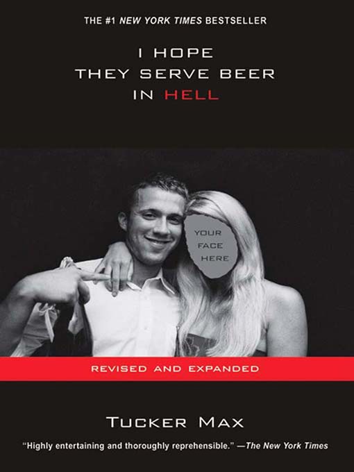 Title details for I Hope They Serve Beer in Hell by Tucker Max - Available